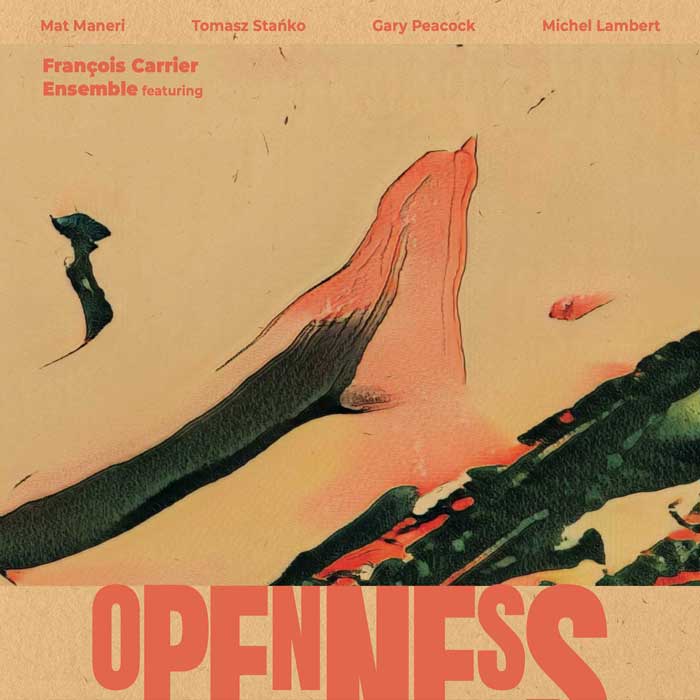 Openness by François Carrier Ensemble